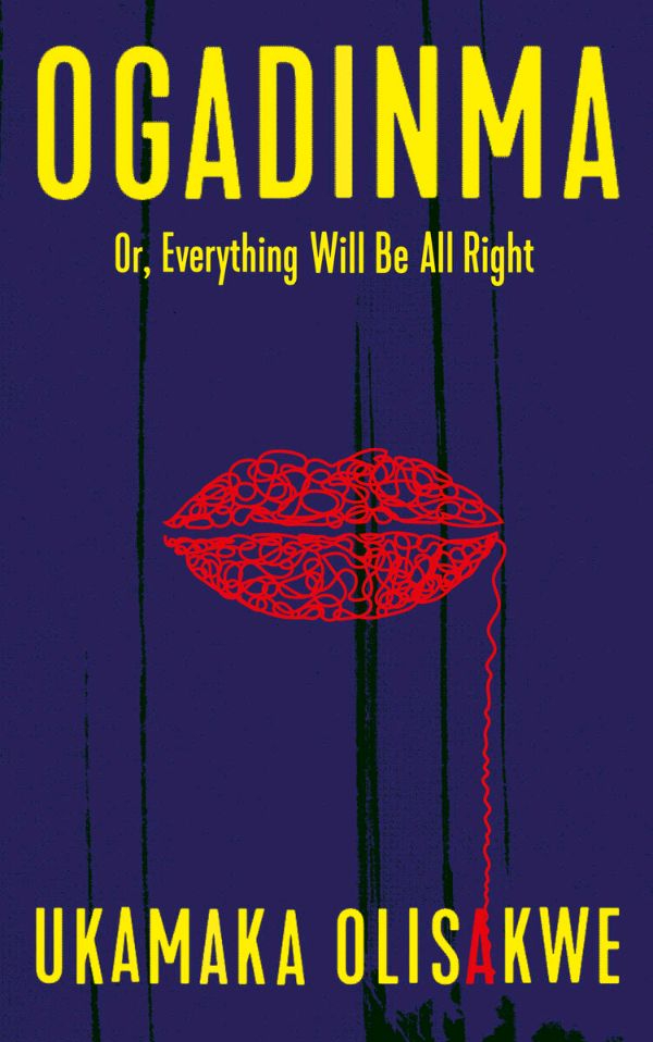 Review: Ogadinma Or, Everything Will Be All Right by Ukamaka Olisakwe